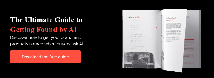 The Ultimate Guide to Getting Found by AI Discover how to get your brand and products named when buyers ask AI.