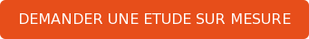 DEMANDER UNE ETUDE SUR MESURE