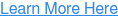 Learn More Here