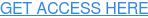 GET ACCESS HERE