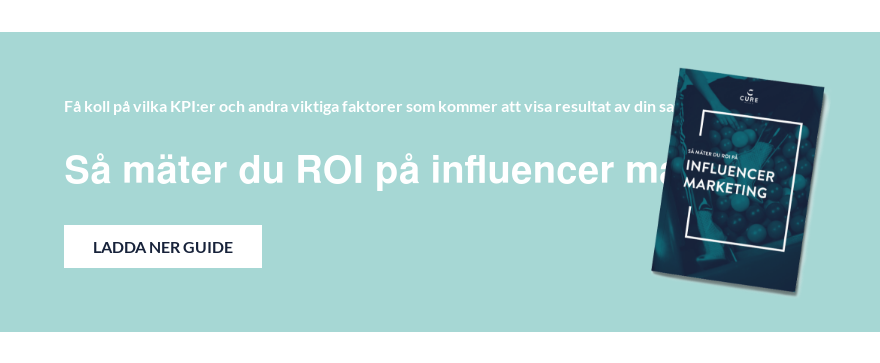 Få koll på vilka KPI:er och andra viktiga faktorer som kommer att visa resultat av din satsning – svart på vitt Så mäter du ROI på influencer marketing Ladda ner Guide