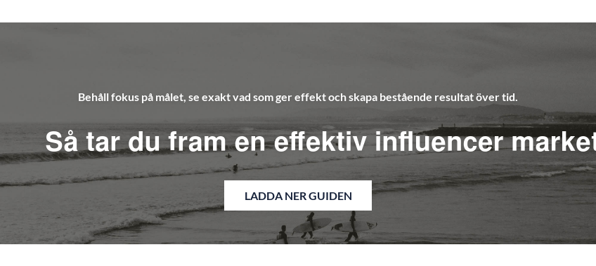 Behåll fokus på målet, se exakt vad som ger effekt och skapa bestående resultat över tid. Så tar du fram en effektiv influencer marketing-strategi 2019 Ladda ner guiden