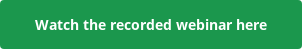 Watch the recorded webinar here