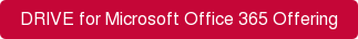 DRIVE for Microsoft Office 365 Offering