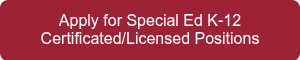 Apply for Special Ed K-12 Certificated/Licensed Positions