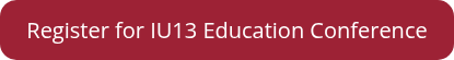 Register for IU13 Education Conference