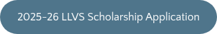 2025-26 LLVS Scholarship Application