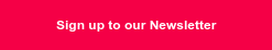 Sign up to our Newsletter