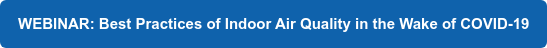 WEBINAR: Best Practices of Indoor Air Quality in the Wake of COVID-19