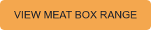 VIEW MEAT BOX RANGE