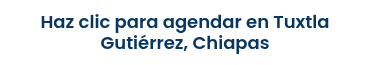 Haz clic para agendar en Tuxtla Gutiérrez, Chiapas