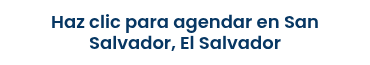 Haz clic para agendar en San Salvador, El Salvador