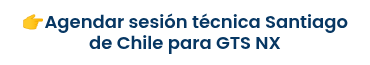 ��Agendar sesión técnica Santiago de Chile para GTS NX