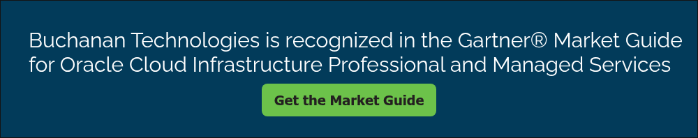 Buchanan Technologies is recognized in the Gartner® Market Guide for Oracle Cloud Infrastructure Professional and Managed Services