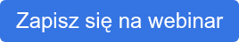 Zapisz się na webinar