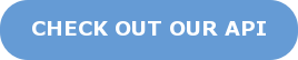 CHECK OUT OUR API