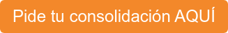 Pide tu consolidación AQUÍ