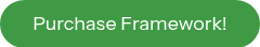 <p>Purchase Framework!</p>