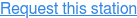 Request this station