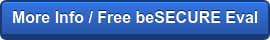 More Info / Free beSECURE Eval