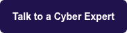 Talk to a Cyber Expert
