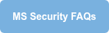MS Security FAQs