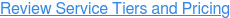 Review Service Tiers and Pricing
