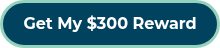 Get My $300 Reward
