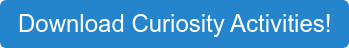 Download Curiosity Activities!