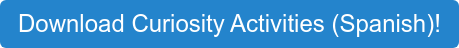 Download Curiosity Activities (Spanish)!