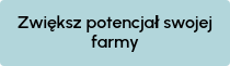 Zwiększ potencjał swojej farmy