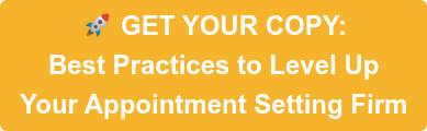  GET YOUR COPY: Best Practices to Level Up Your Appointment Setting Firm