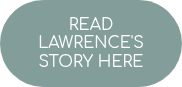 <p>READ LAWRENCE'S STORY HERE</p>