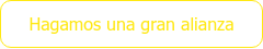 Hagamos una gran alianza