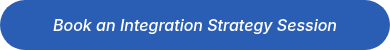 Book an Integration Strategy Session