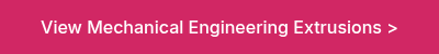 <p>Mechanical Engineering Extrusions ></p>