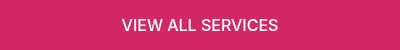 <p>VIEW ALL SERVICES</p>