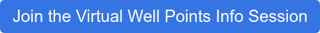 Join the Virtual Well Points Info Session