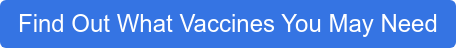 Find Out What Vaccines You May Need