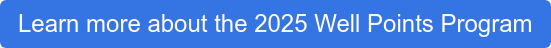 Learn more about the 2025 Well Points Program