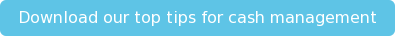 Download our top tips for cash management