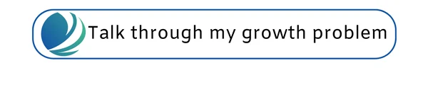 Talk through my growth problem