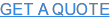 GET A QUOTE