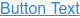 Button Text