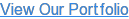 View Our Portfolio
