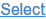 Select