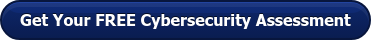 Get Your FREE Cybersecurity Assessment