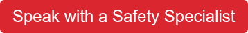 Speak with a Safety Specialist