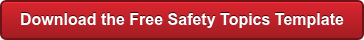 Download the Free Safety Topics Template