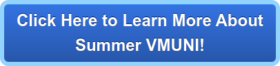 Click Here to Learn More About Summer VMUNI!
